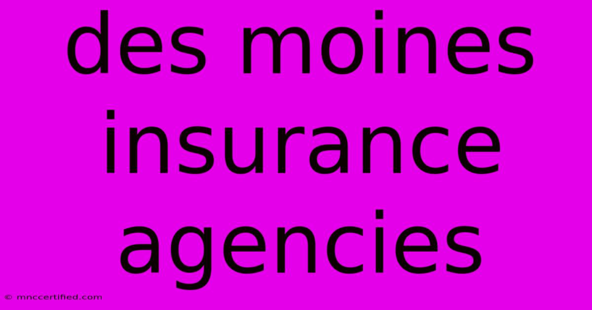 Des Moines Insurance Agencies