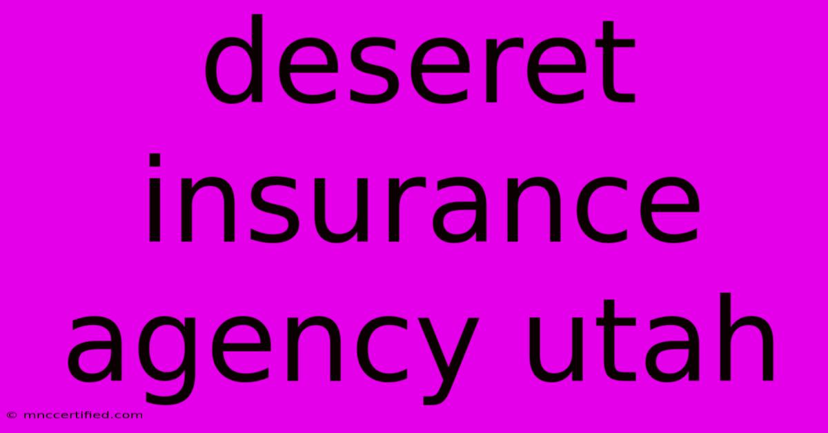 Deseret Insurance Agency Utah