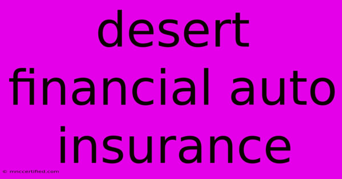 Desert Financial Auto Insurance