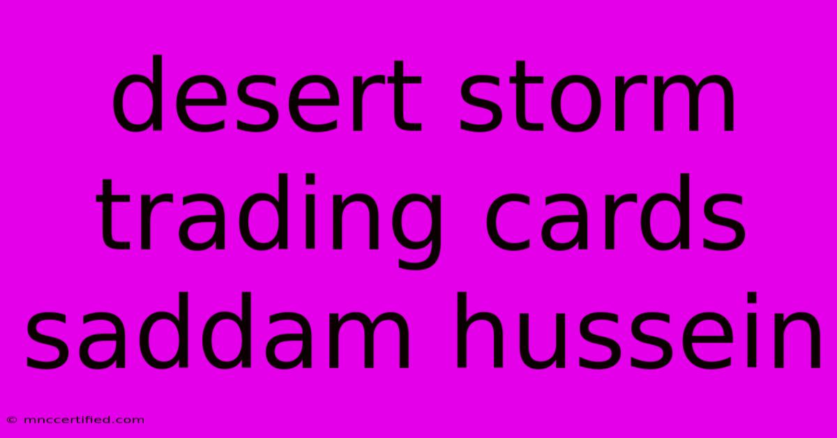 Desert Storm Trading Cards Saddam Hussein