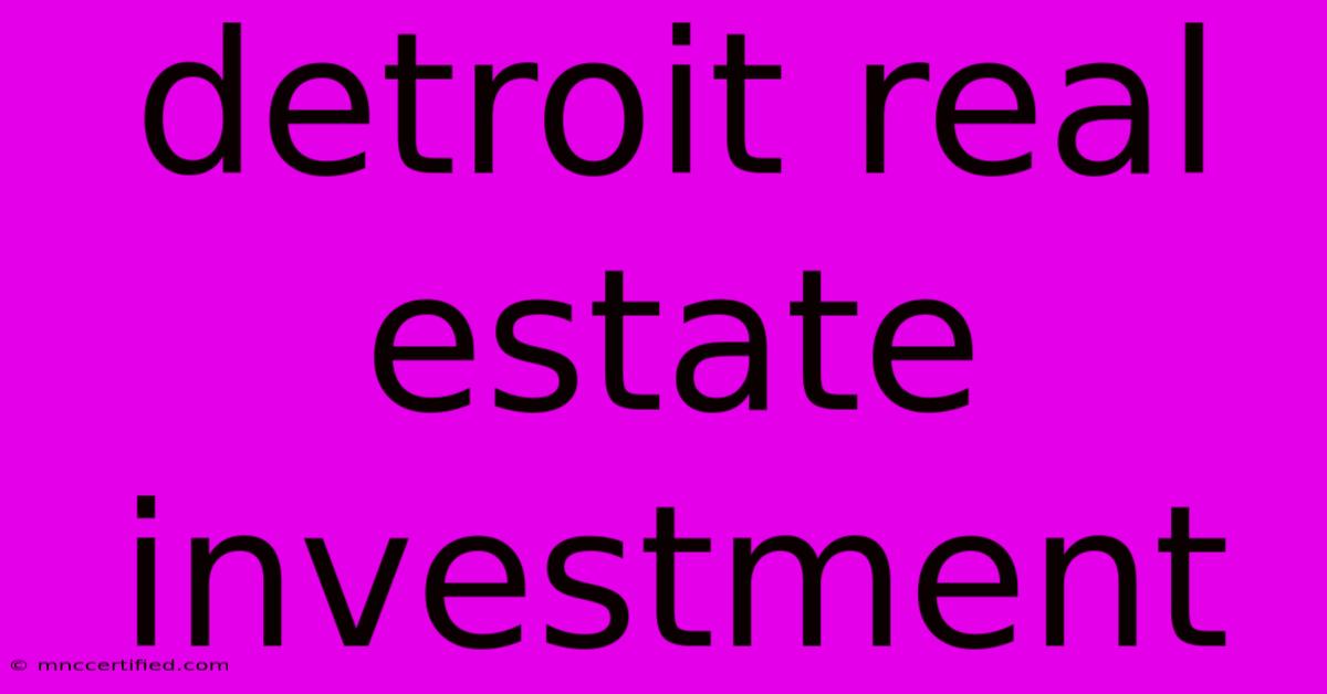 Detroit Real Estate Investment