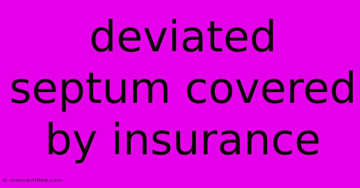 Deviated Septum Covered By Insurance