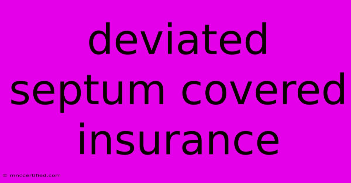 Deviated Septum Covered Insurance