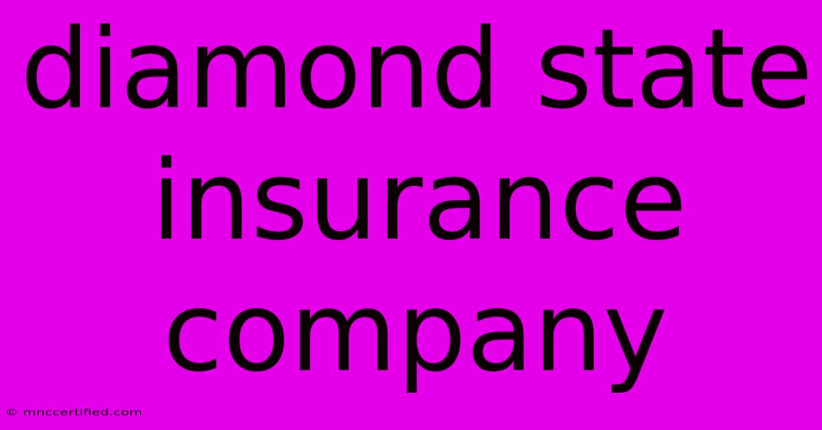 Diamond State Insurance Company