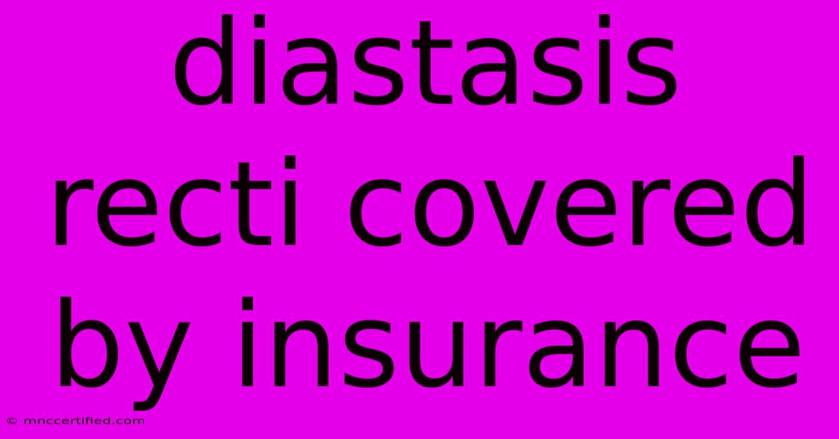 Diastasis Recti Covered By Insurance