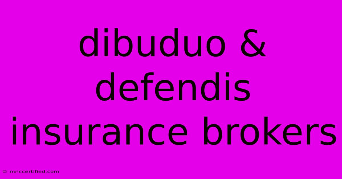 Dibuduo & Defendis Insurance Brokers