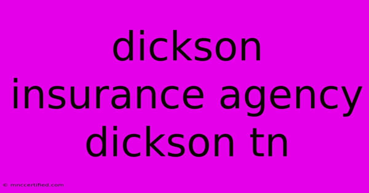 Dickson Insurance Agency Dickson Tn