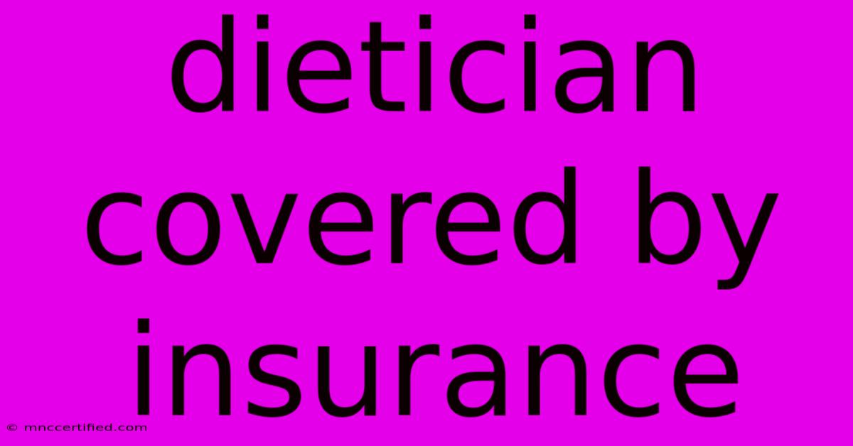 Dietician Covered By Insurance