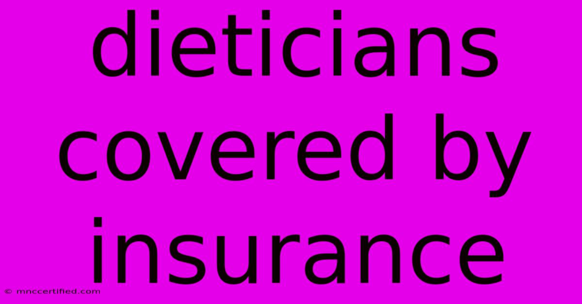 Dieticians Covered By Insurance