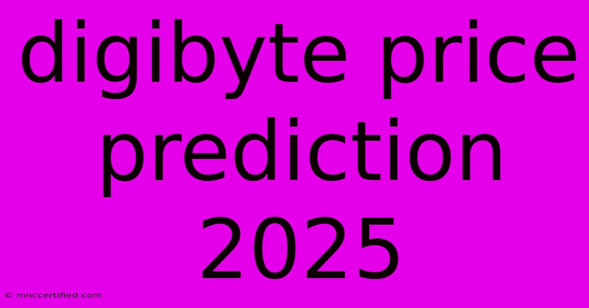 Digibyte Price Prediction 2025