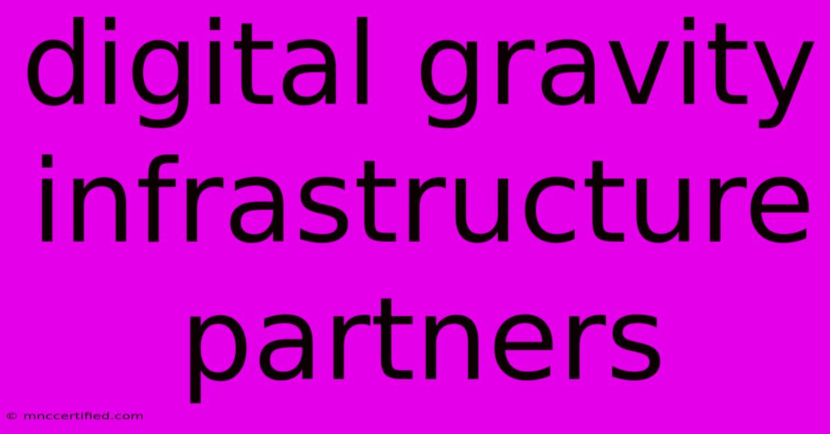 Digital Gravity Infrastructure Partners