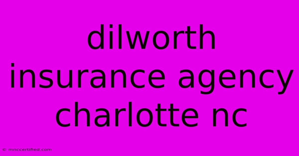 Dilworth Insurance Agency Charlotte Nc