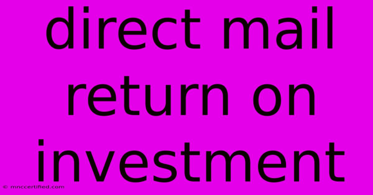 Direct Mail Return On Investment