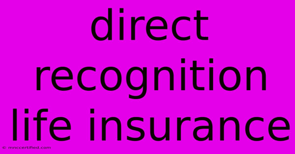 Direct Recognition Life Insurance