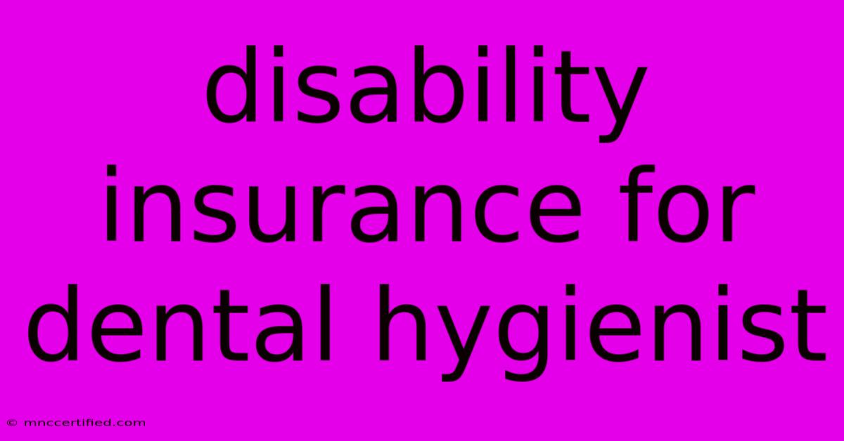 Disability Insurance For Dental Hygienist