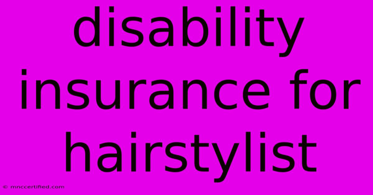 Disability Insurance For Hairstylist