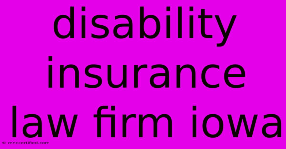 Disability Insurance Law Firm Iowa