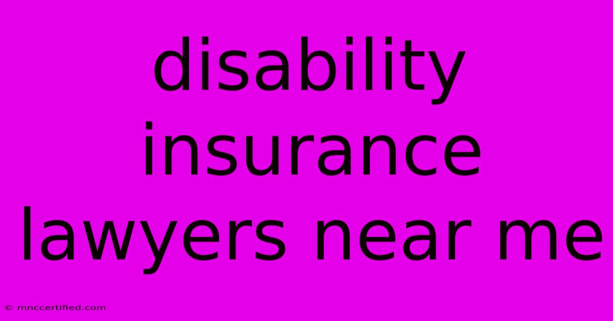 Disability Insurance Lawyers Near Me