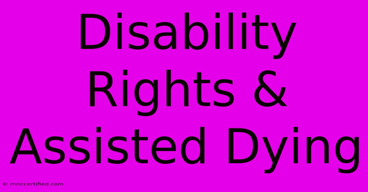 Disability Rights & Assisted Dying