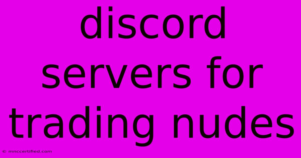 Discord Servers For Trading Nudes