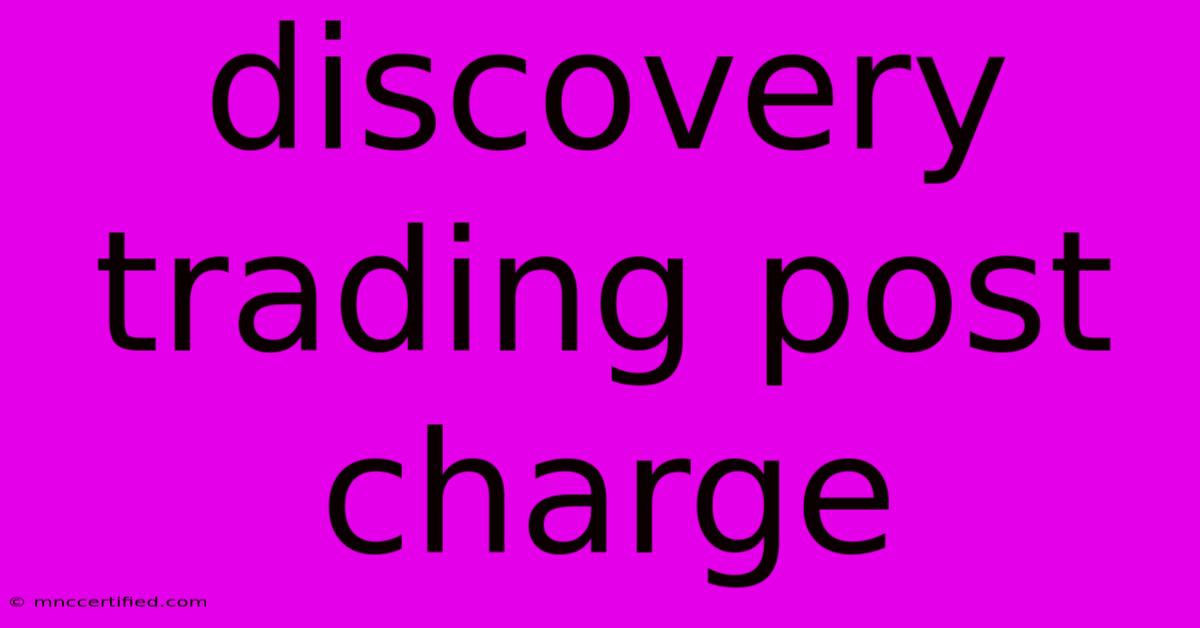 Discovery Trading Post Charge