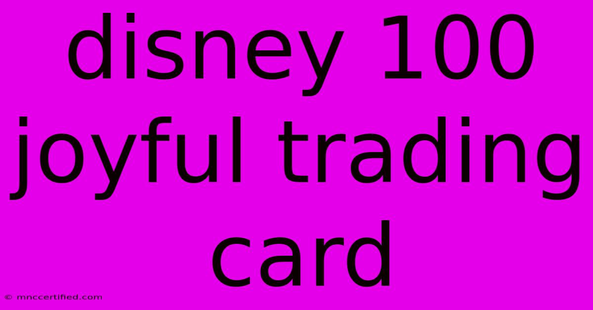 Disney 100 Joyful Trading Card