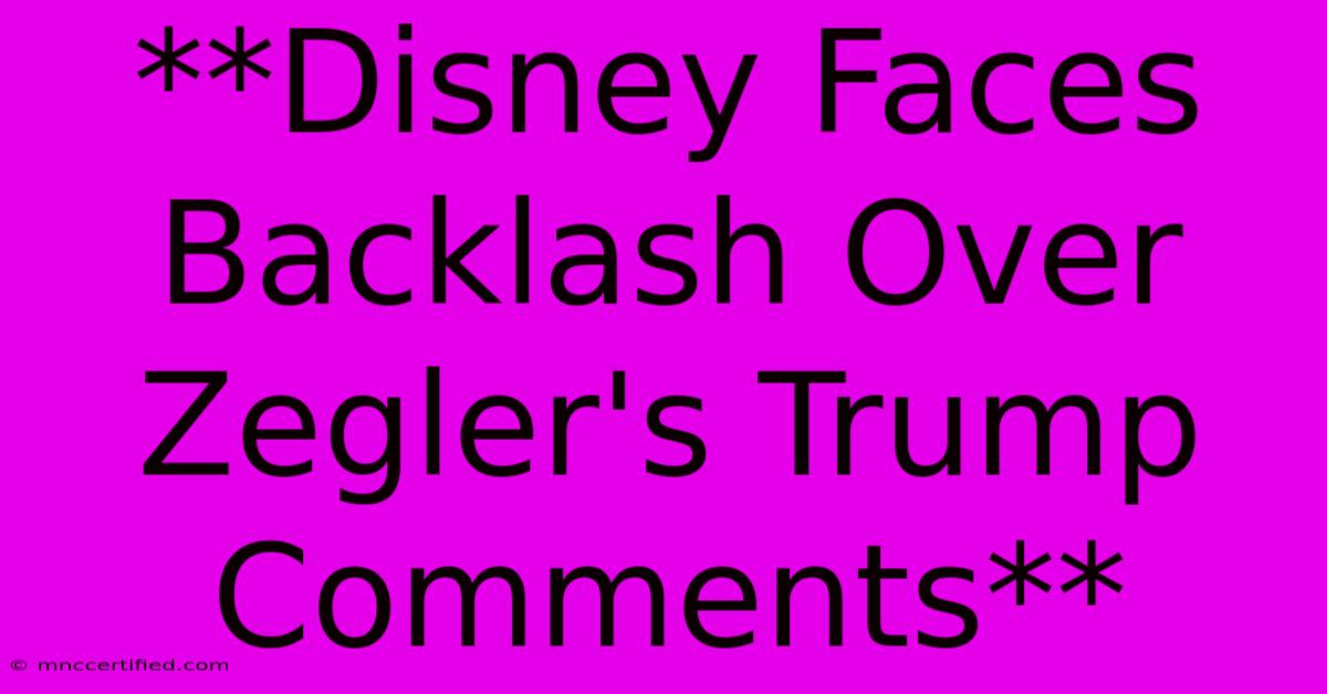 **Disney Faces Backlash Over Zegler's Trump Comments**