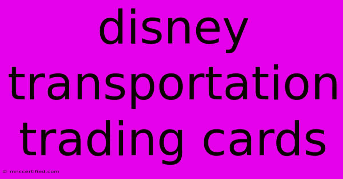 Disney Transportation Trading Cards