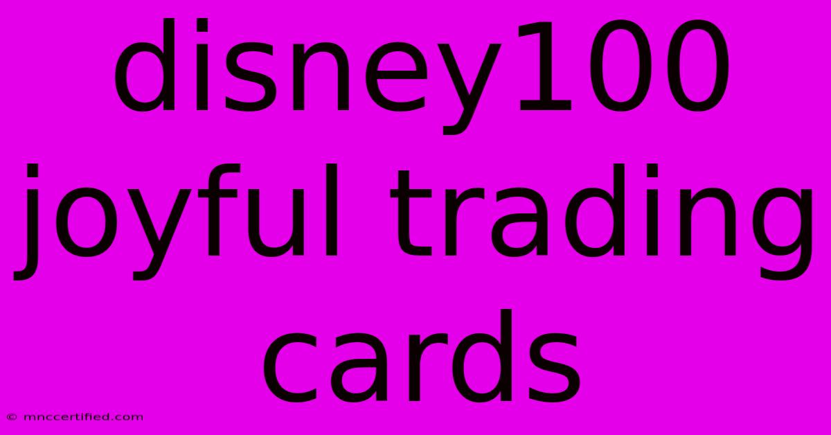 Disney100 Joyful Trading Cards