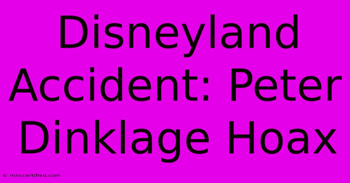 Disneyland Accident: Peter Dinklage Hoax