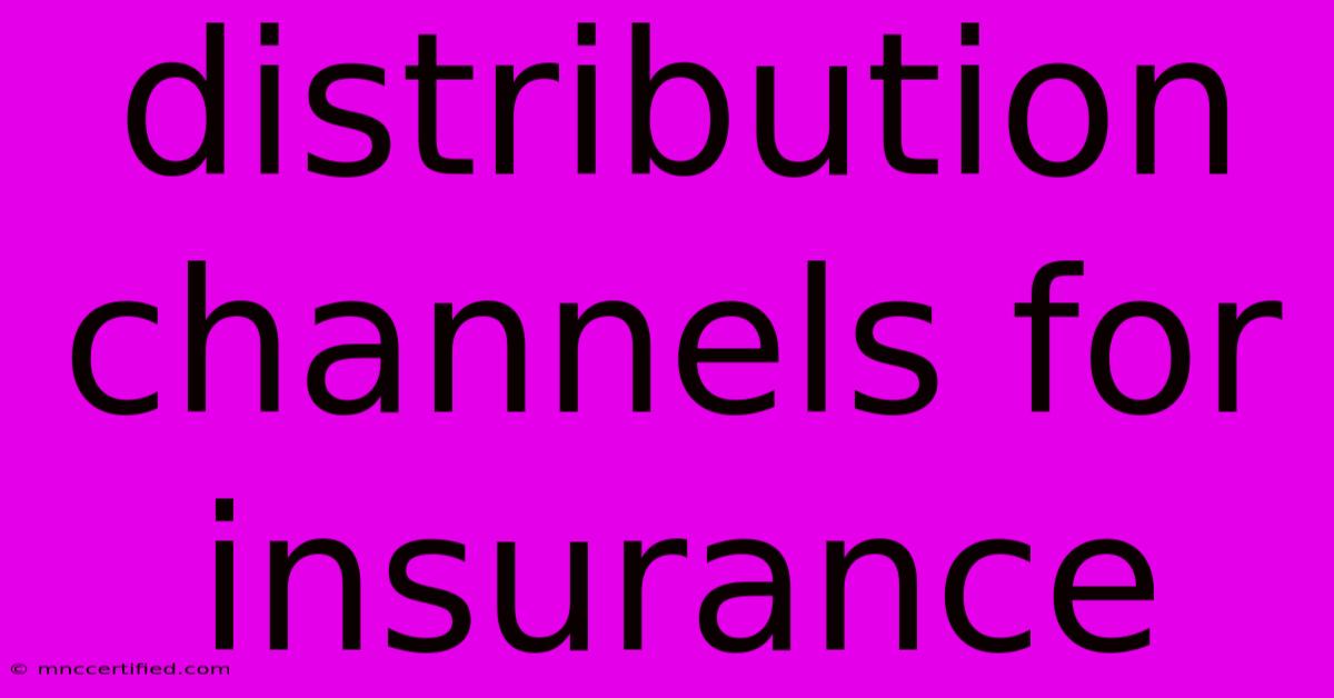 Distribution Channels For Insurance