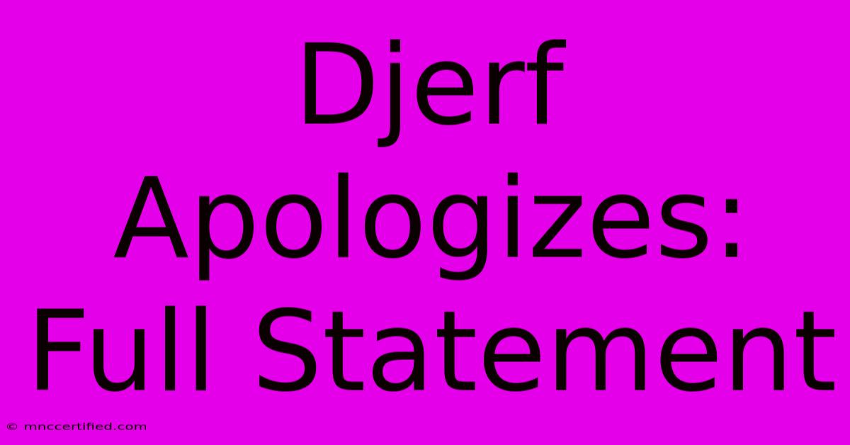 Djerf Apologizes: Full Statement