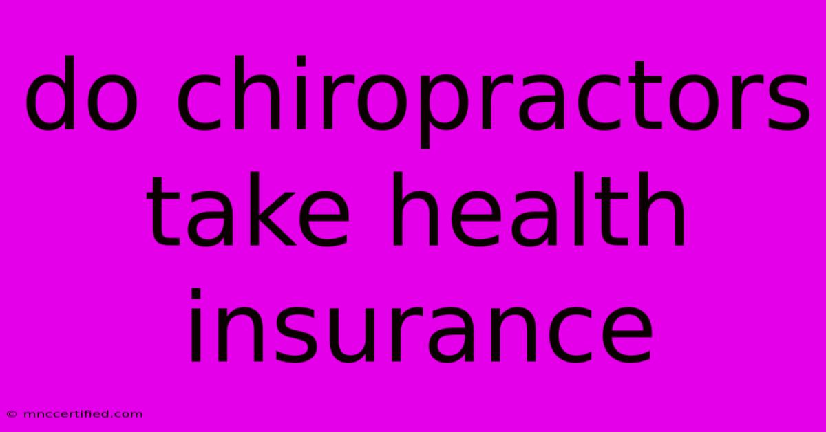 Do Chiropractors Take Health Insurance