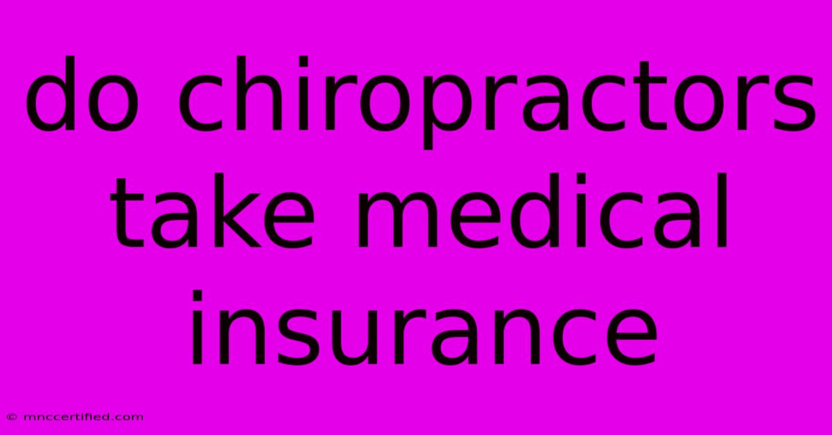 Do Chiropractors Take Medical Insurance