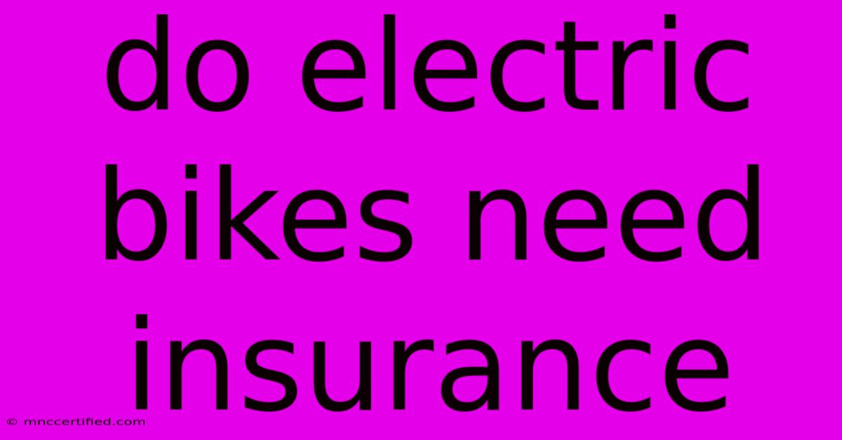 Do Electric Bikes Need Insurance