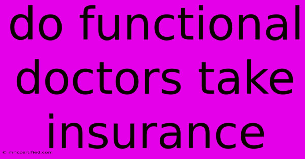 Do Functional Doctors Take Insurance