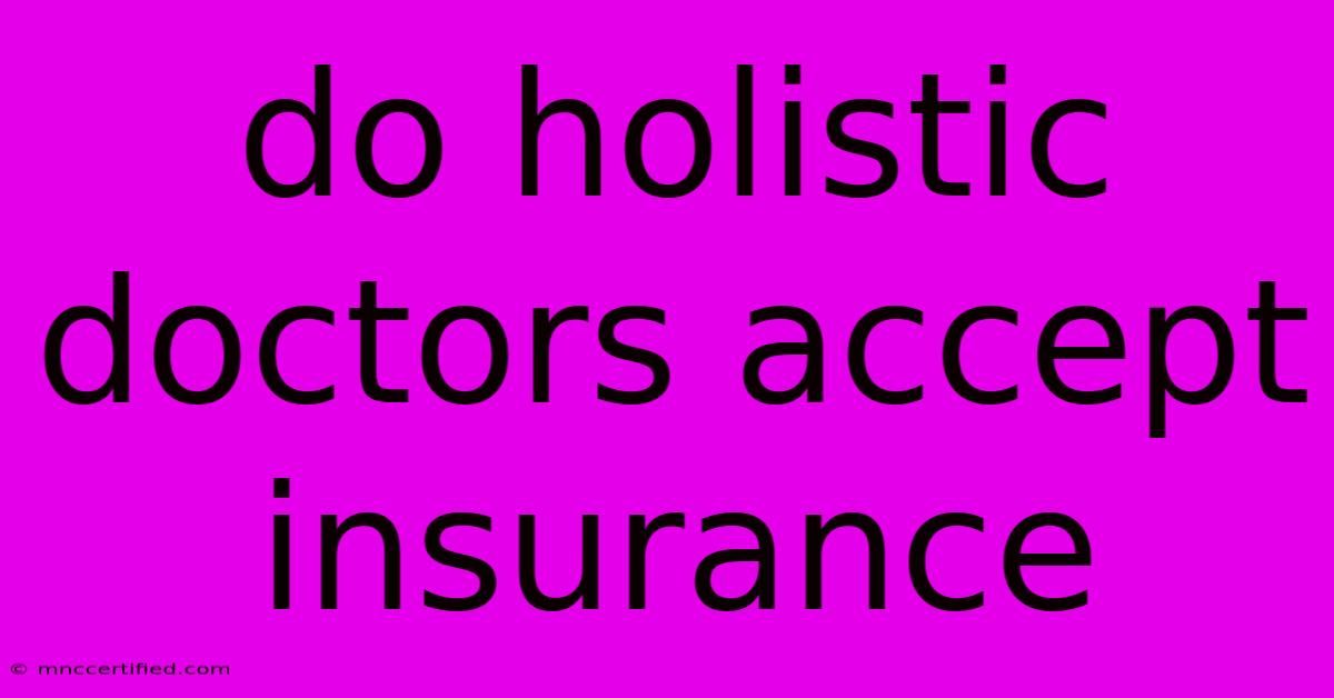 Do Holistic Doctors Accept Insurance