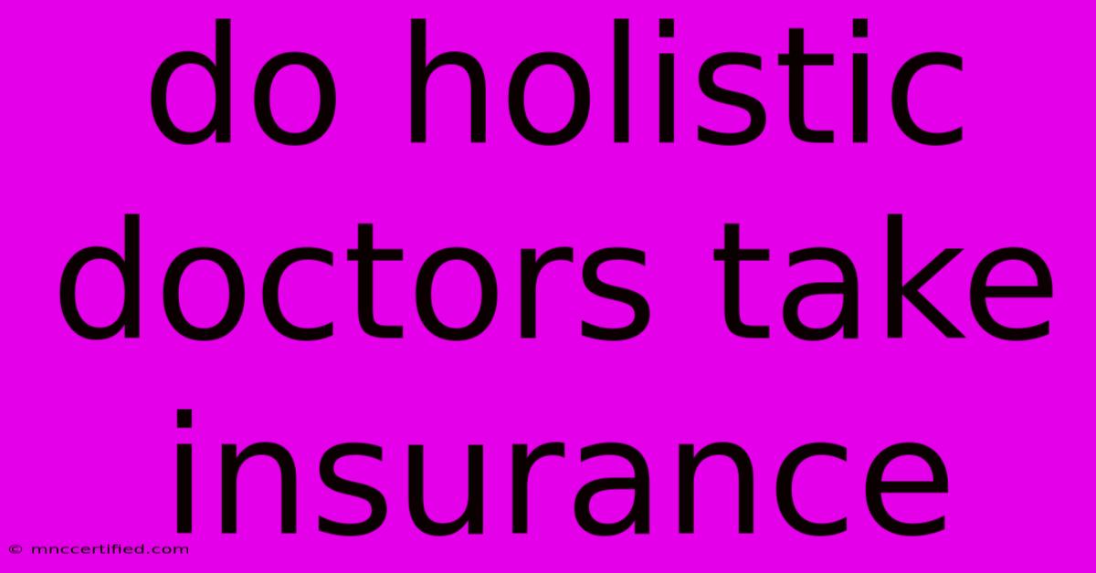 Do Holistic Doctors Take Insurance