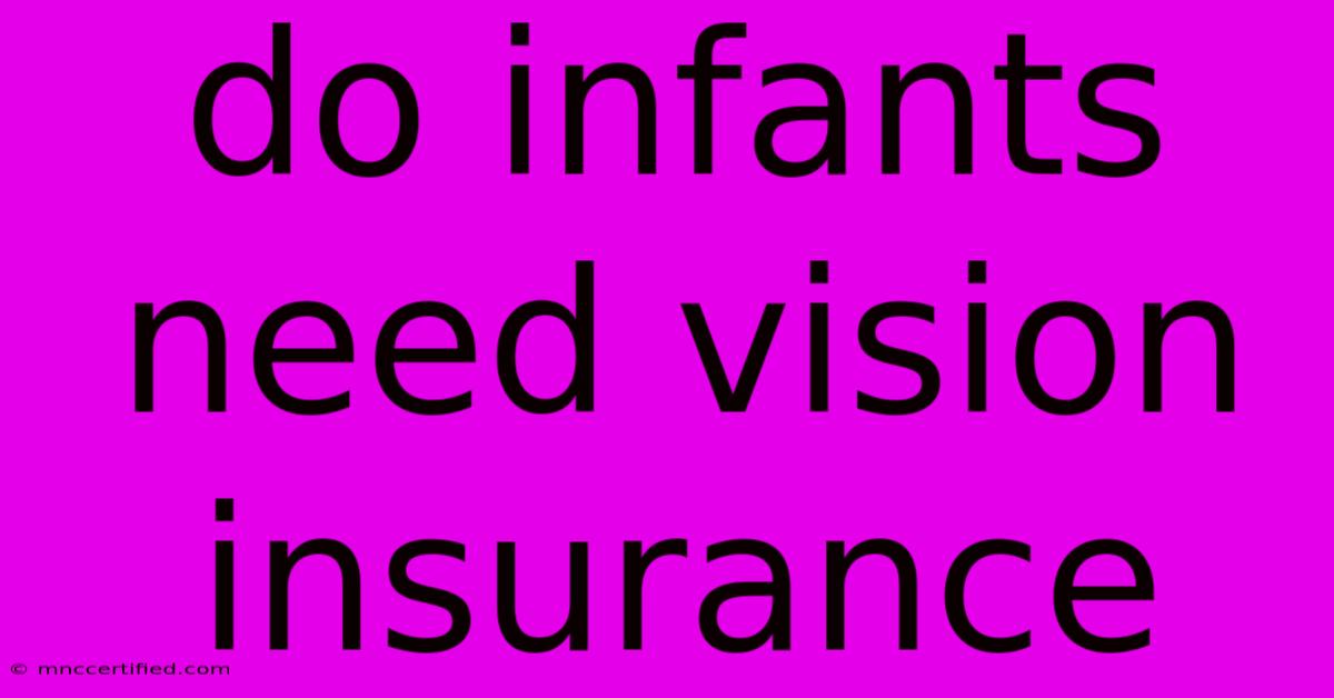 Do Infants Need Vision Insurance