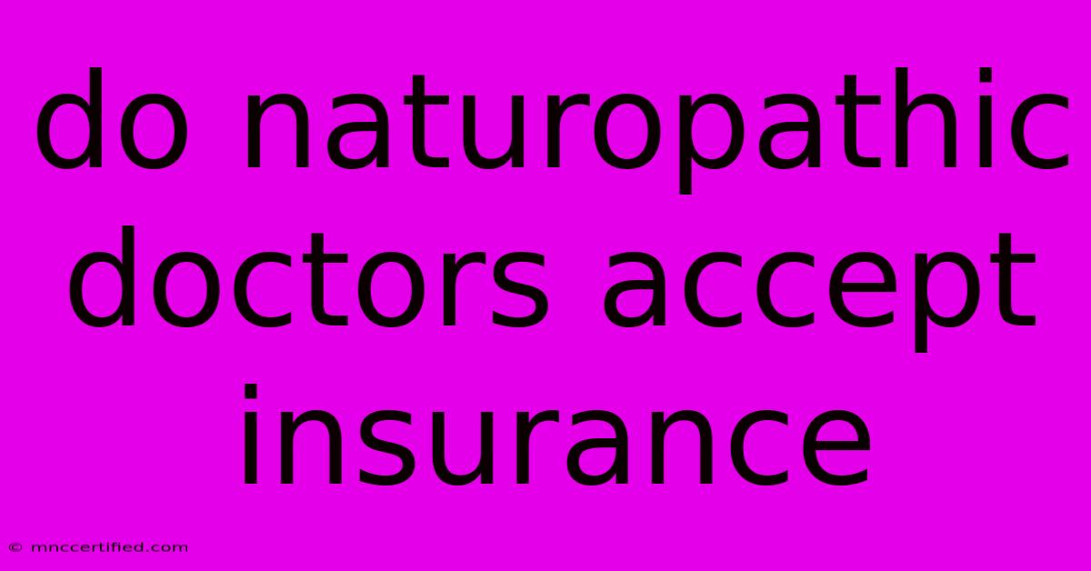 Do Naturopathic Doctors Accept Insurance