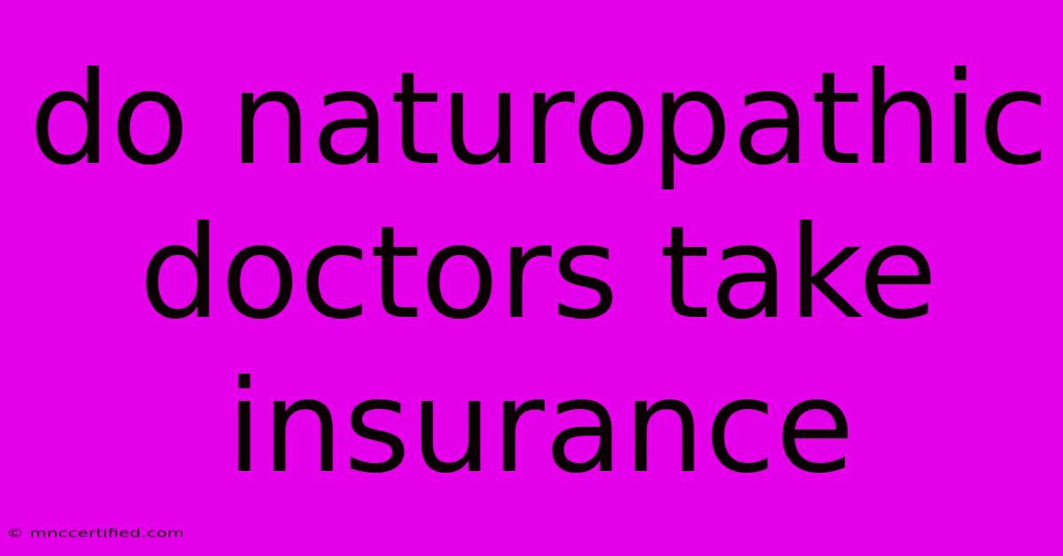 Do Naturopathic Doctors Take Insurance