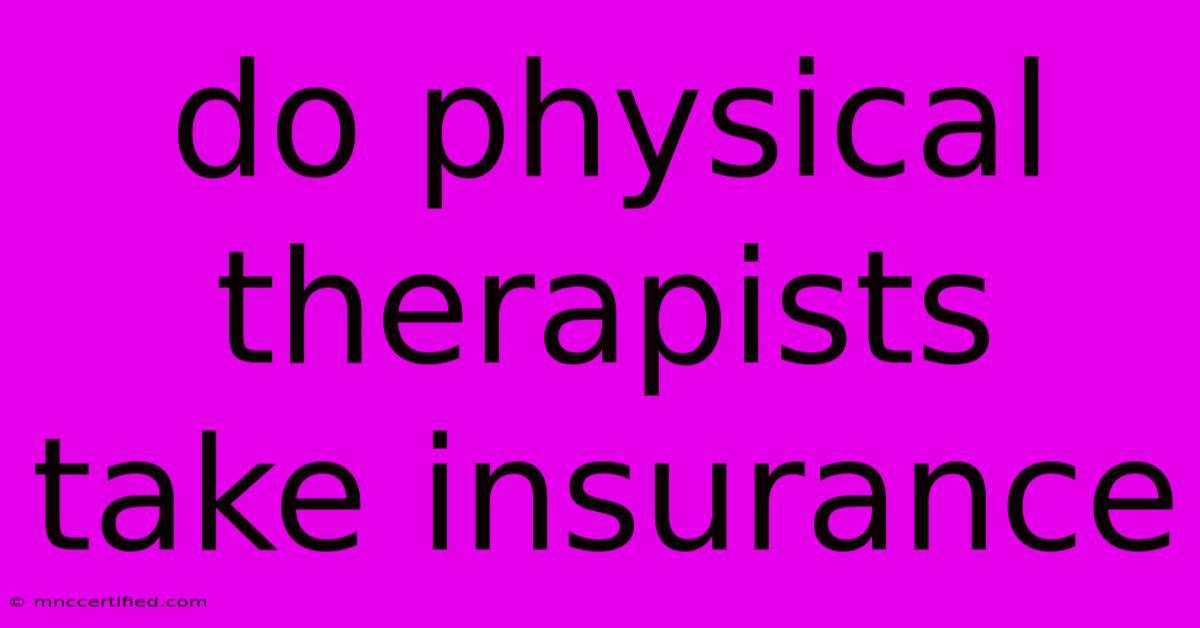 Do Physical Therapists Take Insurance