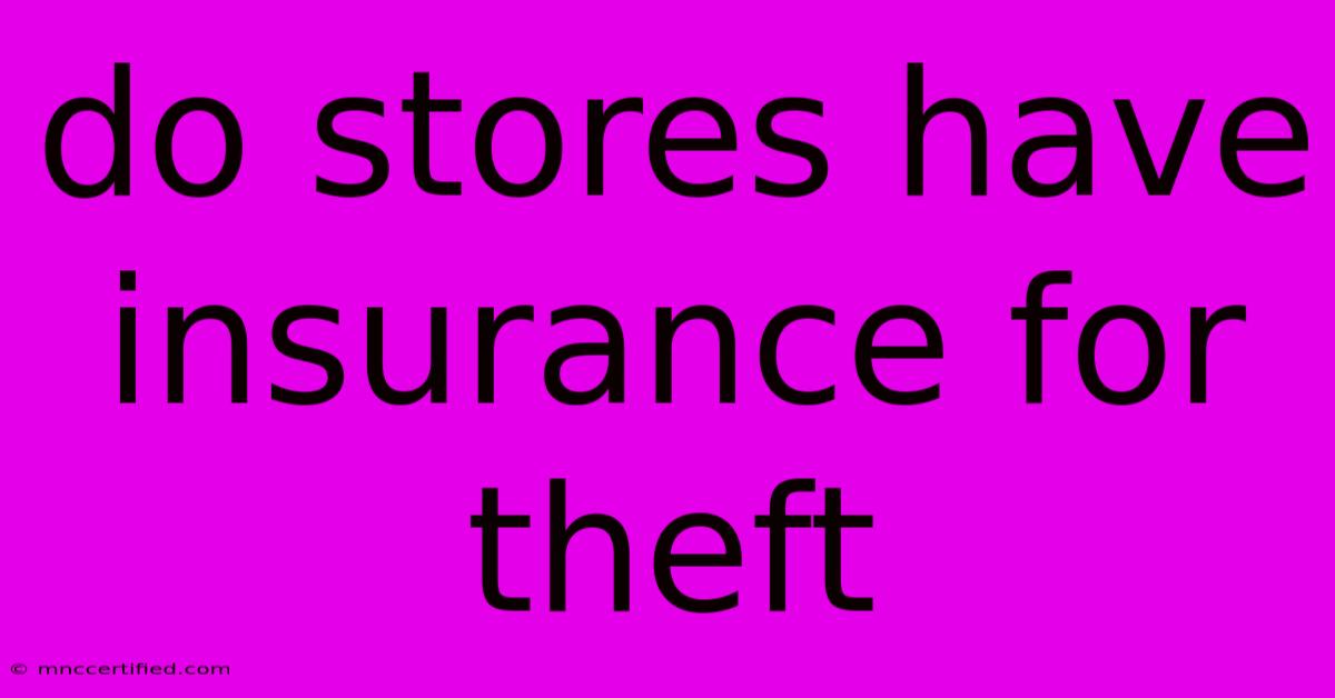 Do Stores Have Insurance For Theft