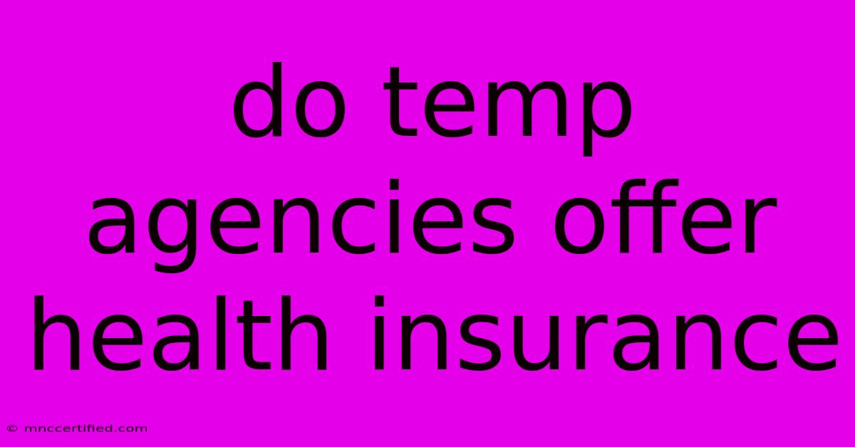 Do Temp Agencies Offer Health Insurance