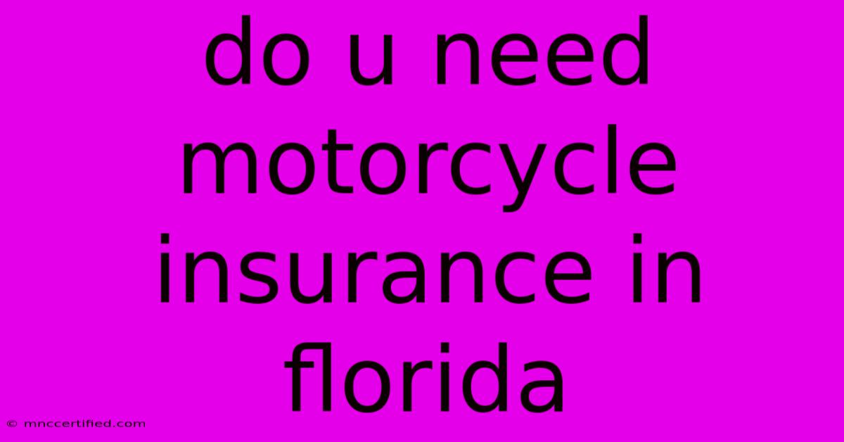 Do U Need Motorcycle Insurance In Florida