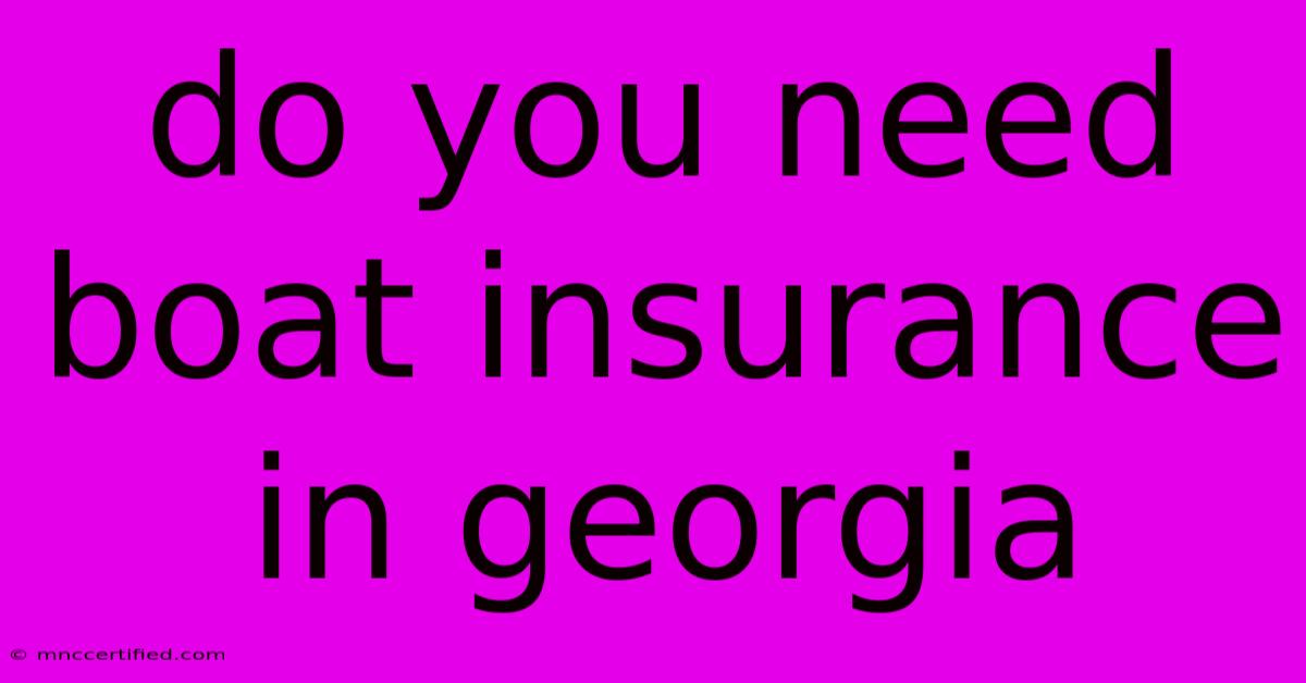 Do You Need Boat Insurance In Georgia