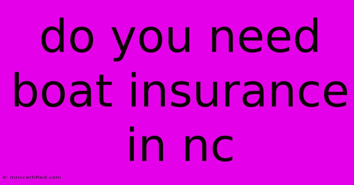 Do You Need Boat Insurance In Nc