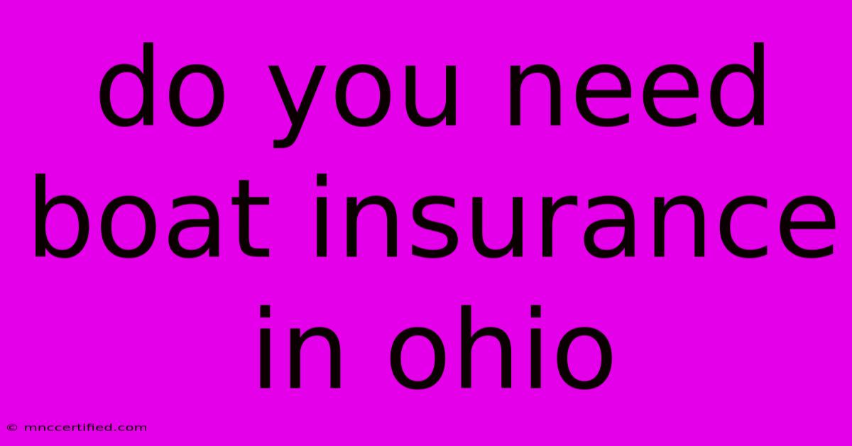 Do You Need Boat Insurance In Ohio