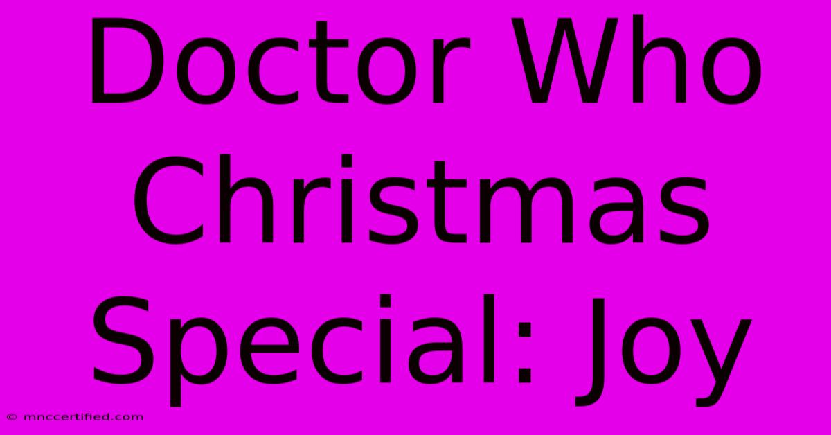 Doctor Who Christmas Special: Joy