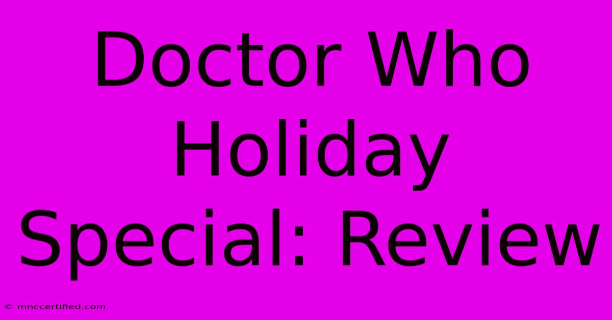 Doctor Who Holiday Special: Review